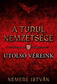 Utolsó véreink - A Turul nemzetsége 10.