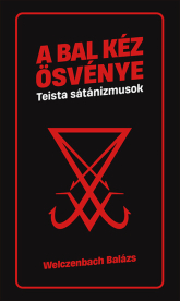 A bal kéz ösvénye - Teista sátánizmusok - Eszmék a peremvidékről