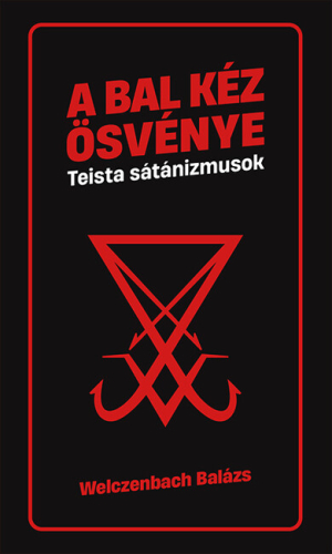A bal kéz ösvénye - Teista sátánizmusok - Eszmék a peremvidékről