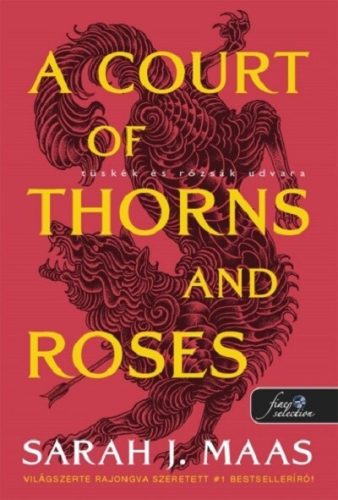 A Court of Thorns and Roses - Tüskék és rózsák udvara - Tüskék és rózsák udvara 1. (új kiadás)(új borító)