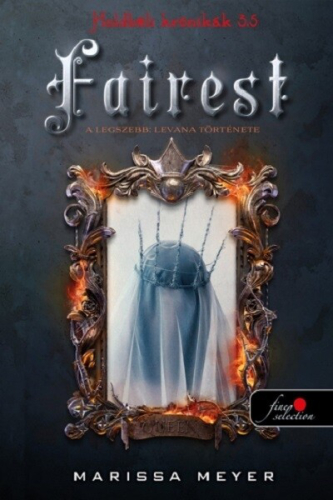 Fairest - A legszebb: Levana története - Holdbéli krónikák 3.5