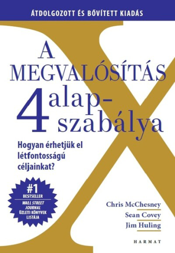 A megvalósítás 4 alapszabálya - Hogyan érhetjük el létfontosságú céljainkat? (új kiadás)