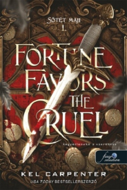 Fortune Favors the Cruel - Kegyetleneké a szerencse - Sötét Maji I.