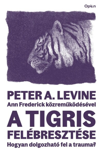 A tigris felébresztése - Hogyan dolgozható fel a trauma?