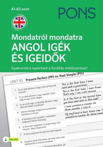 PONS Mondatról mondatra - ANGOL IGÉK ÉS IGEIDŐK - Gyakorold a nyelvtant a fordítás módszerével!
