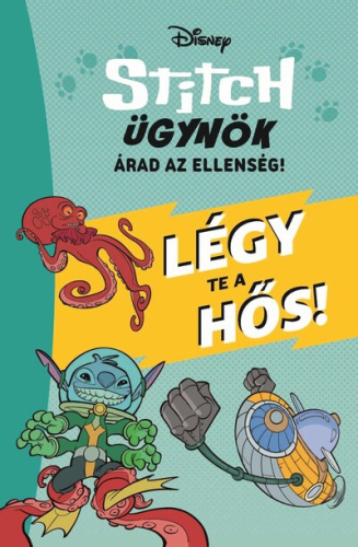 Stitch ügynök: Árad az ellenség - Légy te a hős! - Stitch ügynök X.