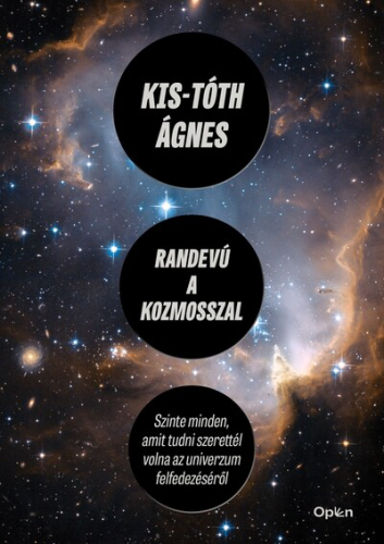 Randevú a kozmosszal - Szinte minden, amit tudni szerettél volna az univerzum felfedezéséről