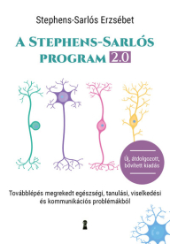 A Stephens-Sarlós-program 2.0 - Továbblépés megrekedt egészségi, tanulási, viselkedési és kommunikációs problémákból (át