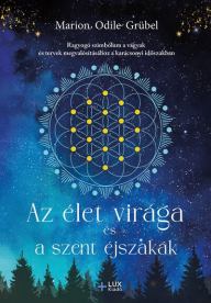 Az élet virága és a szent éjszakák - Ragyogó szimbólum a vágyak és tervek megvalósításához a karácsonyi időszakban