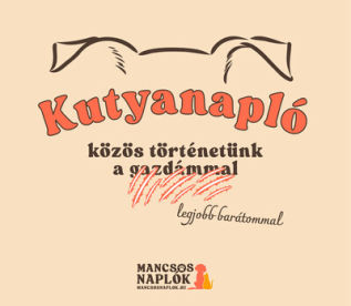 Kutyanapló - közös történetünk a legjobb barátommal