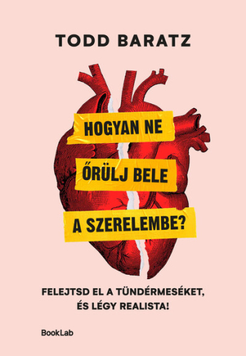 Hogyan ne őrülj bele a szerelembe? - Felejtsd el a tündérmeséket, és légy realista!
