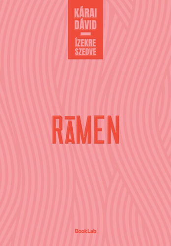 Rámen - Ízekre szedve