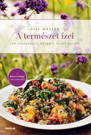 A természet ízei - 120 szezonális, növényi alapú recept