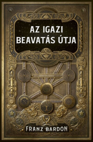 Az igazi beavatás útja (új kiadás)