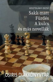 Sakk-matt - Fürdés - A kulcs és más novellák - Osiris Diákkönyvtár