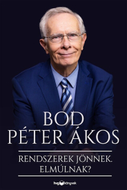 Rendszerek jönnek. Elmúlnak? - Reflexióim társadalomról, gazdaságról, történelemről