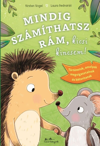 Mindig számíthatsz rám, kicsi kincsem!