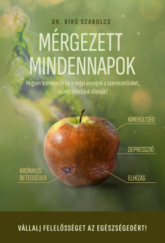 Mérgezett mindennapok - Hogyan szennyezik be a vegyi anyagok a szervezetünket, és mit tehetünk ellenük?