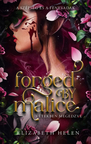 Forged by Malice - Vétekben megedzve - A szépség és a fenevadak (éldekorált)