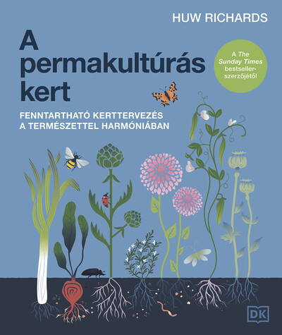 A permakultúrás kert - Fenntartható kerttervezés a természettel harmóniában