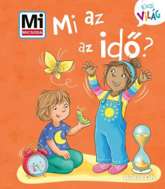 Mi az az idő? - Mi MICSODA - Kicsi Világ 13.