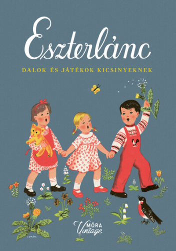 Eszterlánc - Dalok és játékok kicsinyeknek (új kiadás)