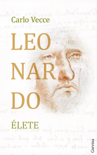 Leonardo élete: Egy fiú Vinciből - A polihisztor - A bolyongó
