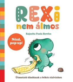 Rexi nem álmos - Útmutató dínóknak a békés elalváshoz pop-uppal