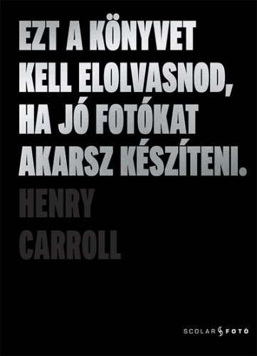 Ezt a könyvet kell elolvasnod, ha jó fotókat akarsz készíteni (2. kiadás)