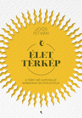 Élettérkép - A férfi-nő kapcsolat korszakai és evolúciója