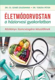 Életmódorvostan a háziorvosi gyakorlatban - Kézikönyv licencvizsgára készülőknek