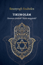 TIKUN OLÁM - Honnan jöttünk? Hová megyünk?