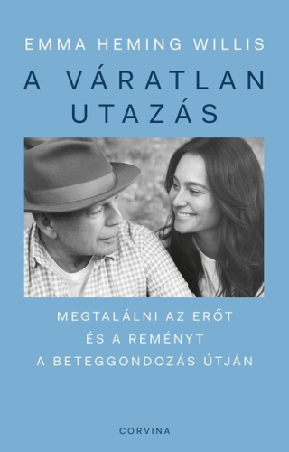A váratlan utazás - Megtalálni az erőt, a reményt és önmagadat a beteggondozás útján