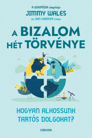 A bizalom hét törvénye - Hogyan alkossunk tartós dolgokat?