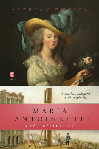 Mária Antoinette - A félreértett nő (új kiadás)