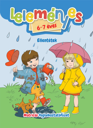 Leleményes 6-7 éves - Ellentétek - Matricás foglalkoztatófüzet