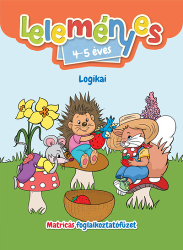 Leleményes 4-5 éves - Logikai feladatok - Matricás foglalkoztatófüzet