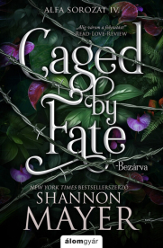 Caged by Fate - Bezárva - Alfa-sorozat 4. (éldekorált)