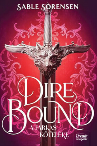 Dire Bound - A farkas köteléke - Dream Deluxe kiadás (éldekorált)