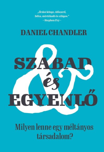 Szabad és egyenlő - Milyen lenne egy méltányos társadalom?
