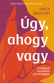 Úgy, ahogy vagy - Az önfeledt szexualitás pszichológiája (új kiadás)