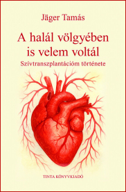 A halál völgyében - Szívtranszplantációm története