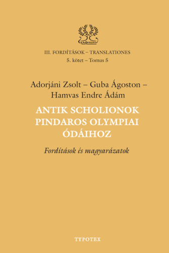 Antik scholionok Pindaros olympiai ódáihoz - Fordítások és magyarázatok