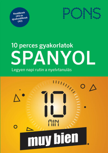 PONS 10 perces gyakorlatok SPANYOL - Legyen napi rutin a nyelvtanulás - Kezdőknek és újrakezdőknek