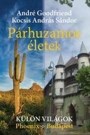 Párhuzamos életek - Külön világok - Phoenix - Budapest