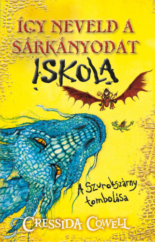 Így neveld a sárkányodat iskola 1. - A Szurokszárny tombolása (éldekorált)