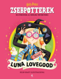 ZsebPotterek - Luna Lovegood - Kis útmutatók J.K. Rowling Harry Potter-történeteihez