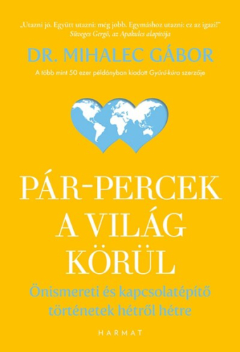 Pár-percek a világ körül - Önismereti és kapcsolatépítő történetek hétről hétre