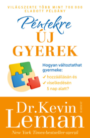 Péntekre új gyerek - Hogyan változtathat gyermeke hozzáállásán és viselkedésén 5 nap alatt? (új kiadás)