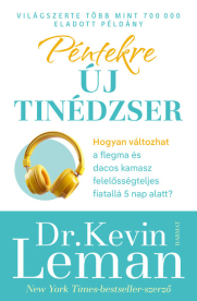 Péntekre új tinédzser - Hogyan válhat a flegma és dacos kamaszból felelősségteljes fiatal mindössze 5 nap alatt? (új kia
